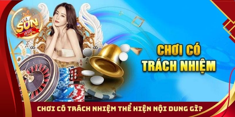 Chơi có trách nhiệm thể hiện nội dung gì?