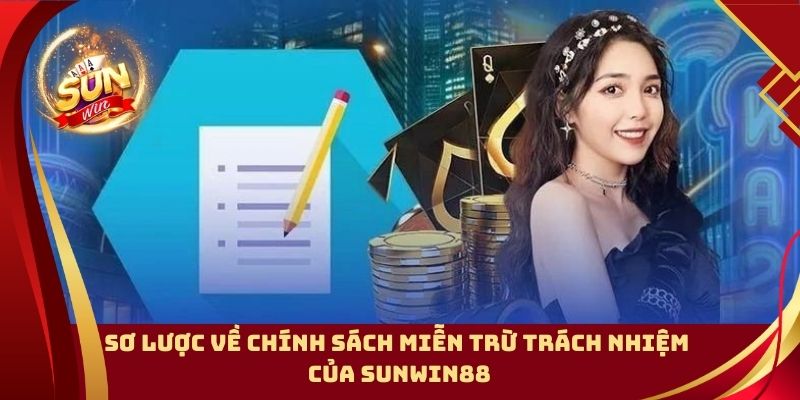 Sơ lược về chính sách miễn trừ trách nhiệm của sunwin88