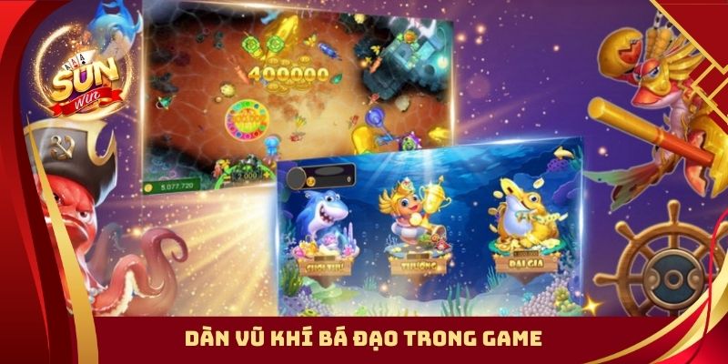 Dàn vũ khí bá đạo trong game