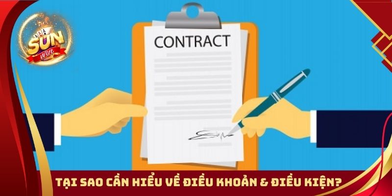 Tại sao cần hiểu về Điều Khoản & Điều Kiện?