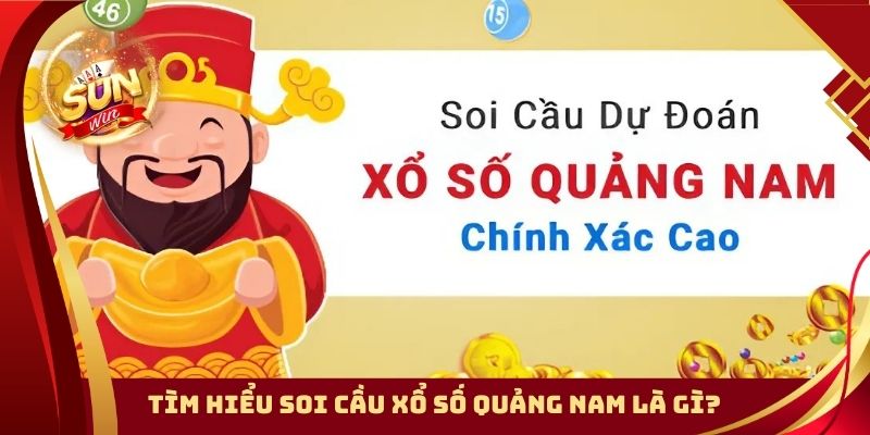 Tìm hiểu soi cầu xổ số Quảng Nam là gì?