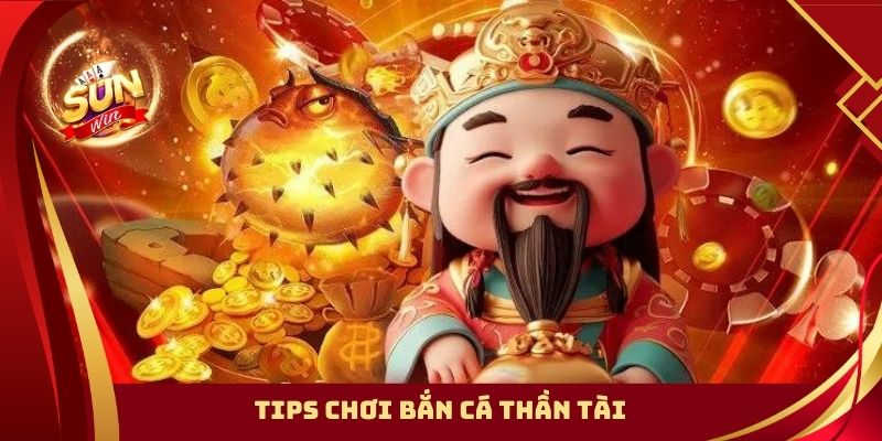 Tips chơi bắn cá Thần Tài