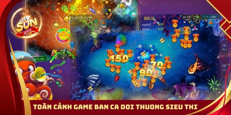 Toàn cảnh game ban ca doi thuong sieu thi