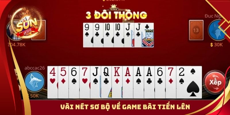 Vài nét sơ bộ về game bài Tiến Lên