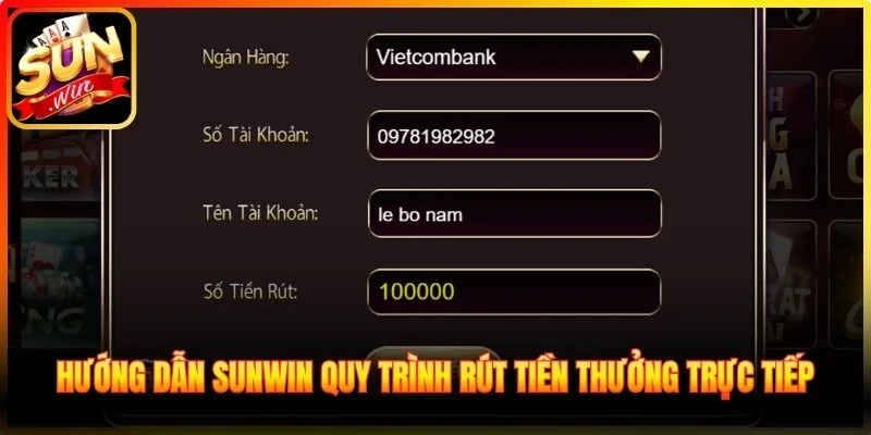 Hướng dẫn Sunwin quy trình rút tiền thưởng trực tiếp về thẻ cá nhân