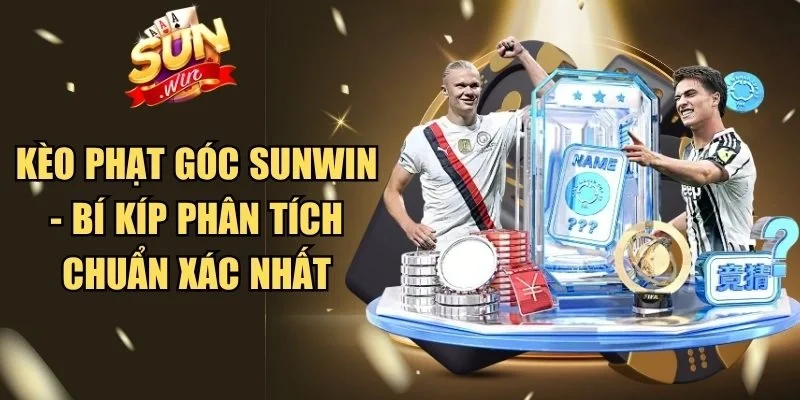 Kèo phạt góc Sunwin