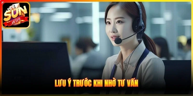 Lưu ý trước khi nhờ tư vấn