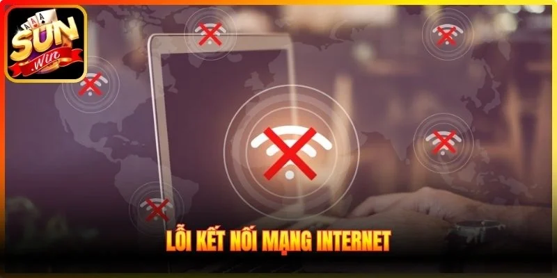 Lỗi kết nối mạng internet