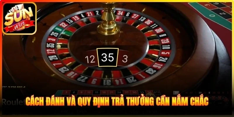 Cách đánh và quy định trả thưởng cần nắm chắc
